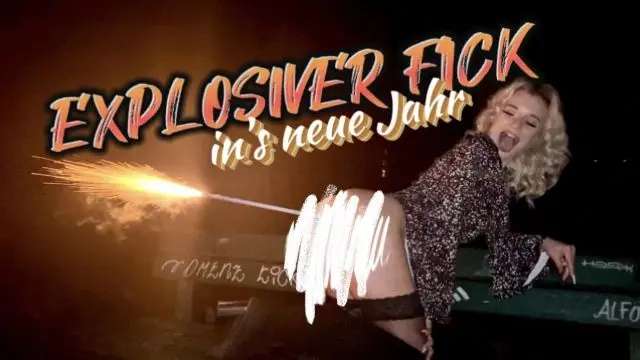 EXPLOSIVER FICK in‘s neue Jahr