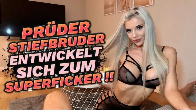 PRÜDER STIEFBRUDER ENTWICKELT SICH ZUM SUPERFICKER !!