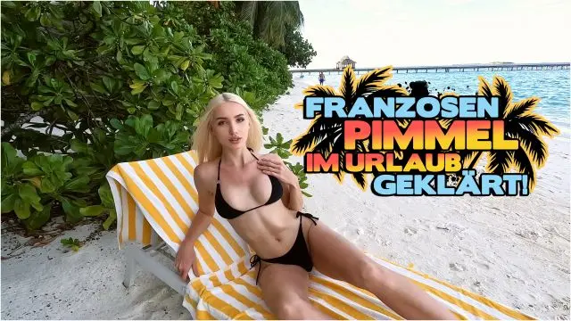FRANZOSEN PIMMEL IM URLAUB GEKLÄRT!