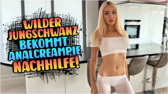 WILDER JUNGSCHWANZ BEKOMMT ANAL-CREAMPIE NACHHILFE!