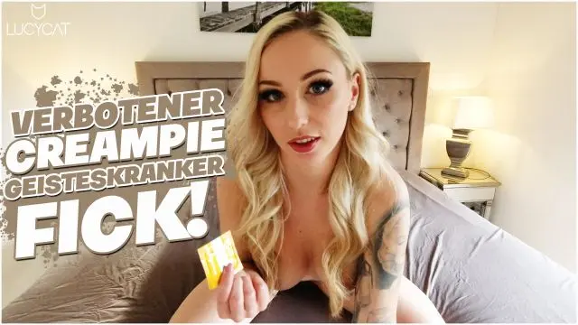 VERBOTENER CREAMPIE, GEISTESKRANKER FICK! LUCY CAT