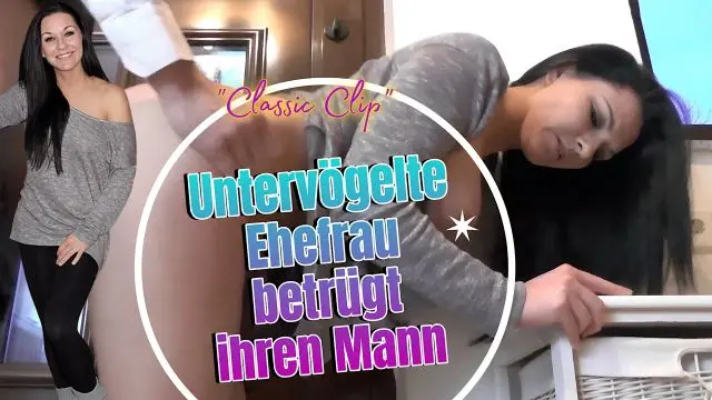 Untervögelte Ehefrau betrügt ihren Mann