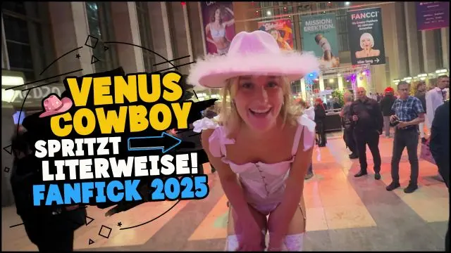 FANFICK 2025! VENUS COWBOY SPRITZT LITERWEISE!