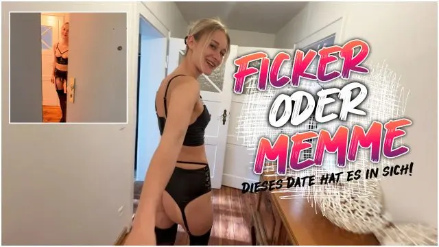 FICKER ODER MEMME? DIESES DATE HAT ES IN SICH!