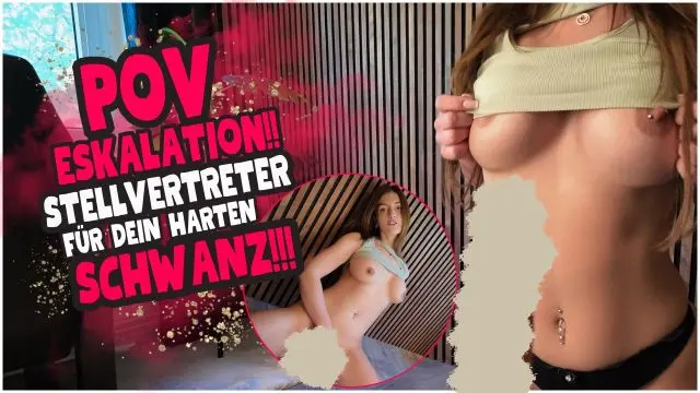POV ESKALATION! STELLVERTRETER FÜR DEIN HARTEN SCHWANZ!!