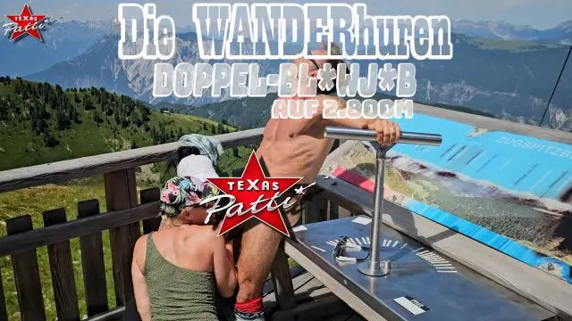 Die WANDERhuren. Doppel-Blowjob auf 2.800m