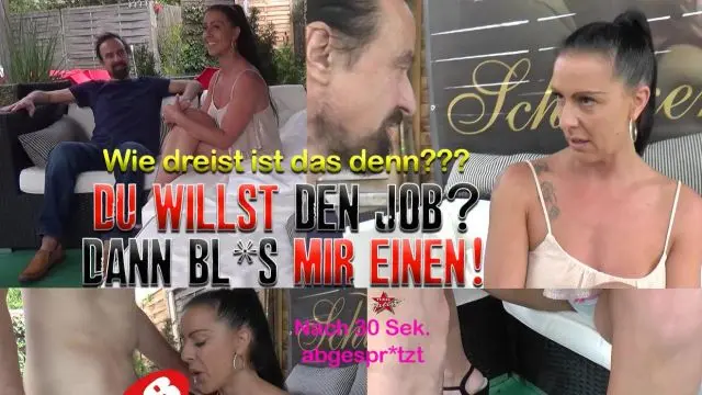 Du willst den Job? Dann blas mir einen!