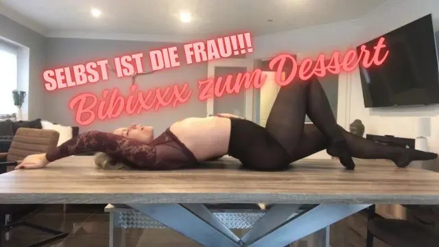 Selbst ist die Frau... Bibixxx zum Dessert!!
