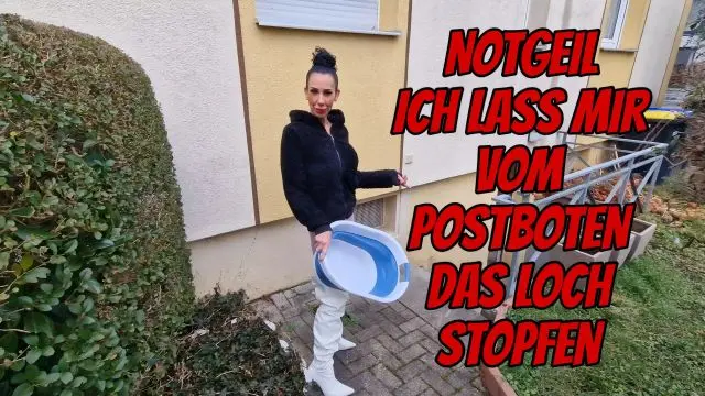 Notgeil Ich lass mir vom Postboten das Loch stopfen