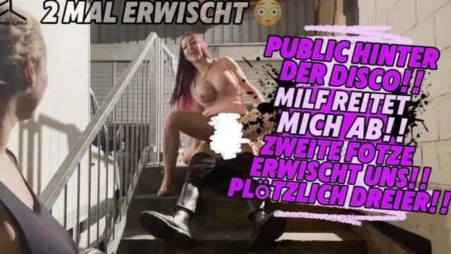 PUBLIC HINTER DISCO! PLÖTZLICH HATTE ICH DUE ZWEITE FOTZE!