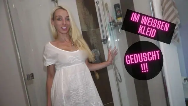 Im weißen Kleid geduscht