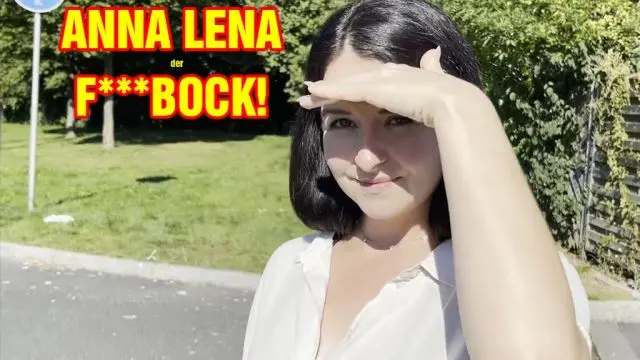 Anna Lena der Fickbock!