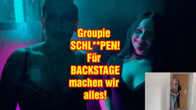Groupie Schlampen! Für BACKSTAGE machen wir alles!