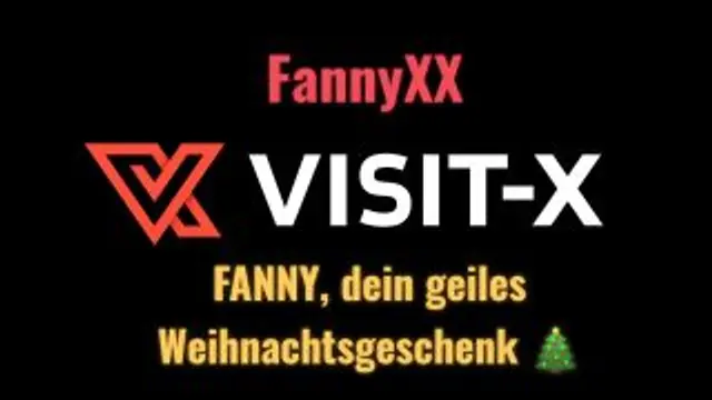 Fanny, dein geiles Weihnachtsgeschenk