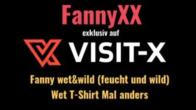 Fanny wet&wild (feucht und wild) - Wet T-Shirt mal anders
