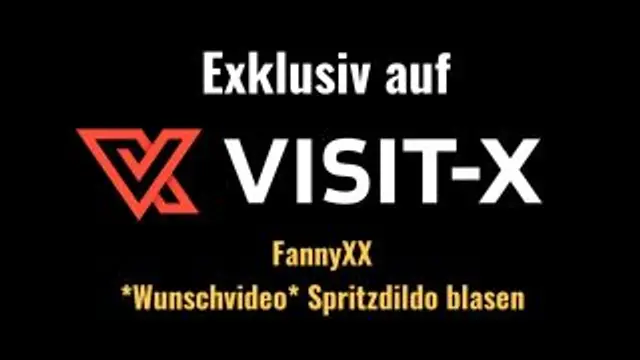 *Wunschvideo* Spritzdildo blasen