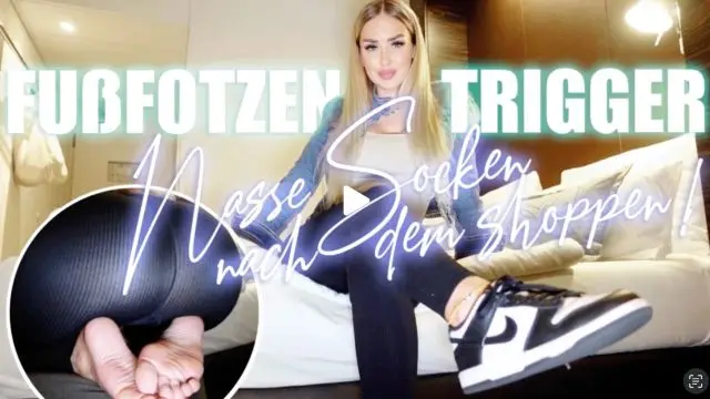 Fußfotzen Trigger! Nasse Socken nach dem shoppen!