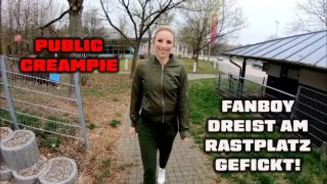PUBLIC CREAMPIE ! FANBOY DREIST AM RASTPLATZ GEFICKT!
