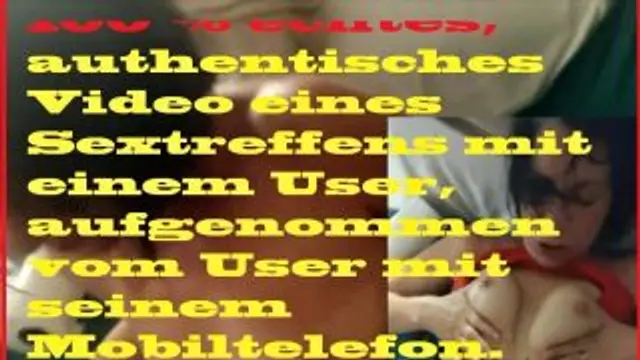100 % echtes, authentisches Video eines Sextreffens mit eine