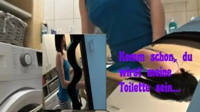Komm schon, du wirst meine Toilette sein...
