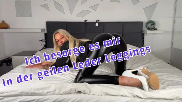 Ich besorg es mir in der geilen Leder leggings!