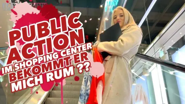 PUBLIC ACTION IM SHOPPING CENTER !! BEKOMMT ER MICH RUM ??