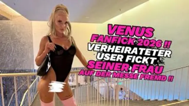 VENUS FANFICK 2026!! EHEMANN FICKT SEINER FRAU MIT MIR FREMD