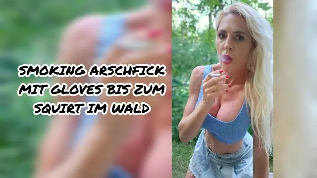 SMOKING ARSCHFICK MIT GLOVES BIS ZUM SQUIRT IM WALD