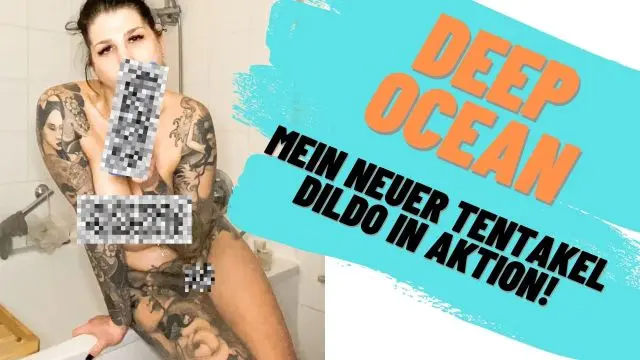 Deep Ocean - ich teste meinen neuen TentakelDildo!!