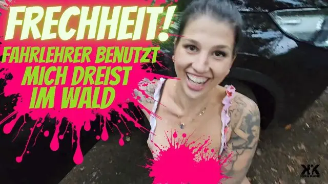 Fahrlehrer benutzt mich dreist im Wald!