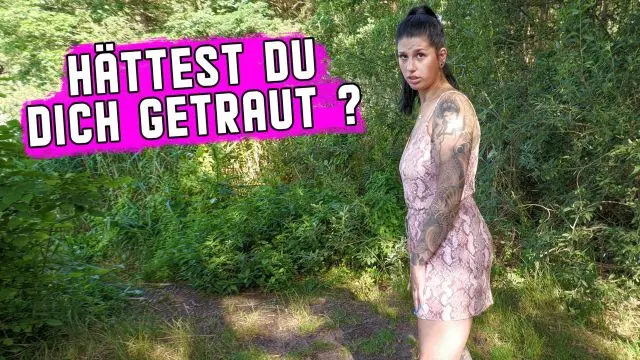 Hättest du dich getraut ?
