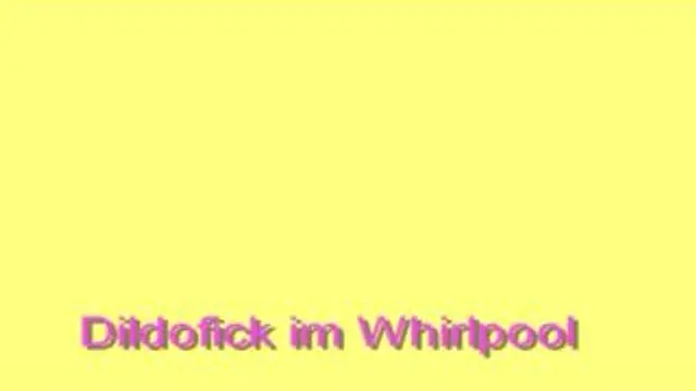 Dildofick im Whirpool!!