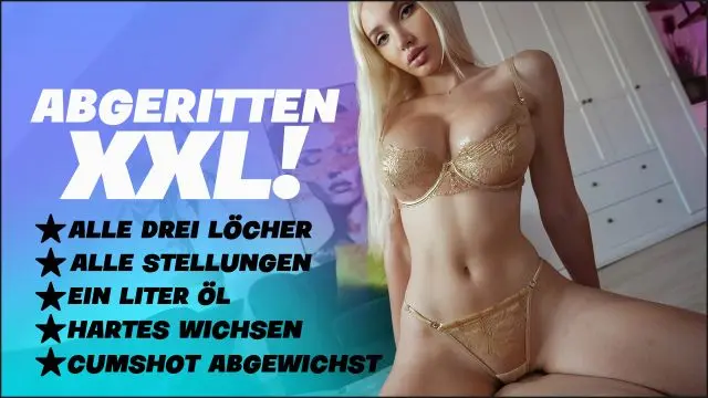 ABGERITTEN XXL! 3LOCH-ÖL-ALLE STELLUNGEN-WICHSEN-SPERMA