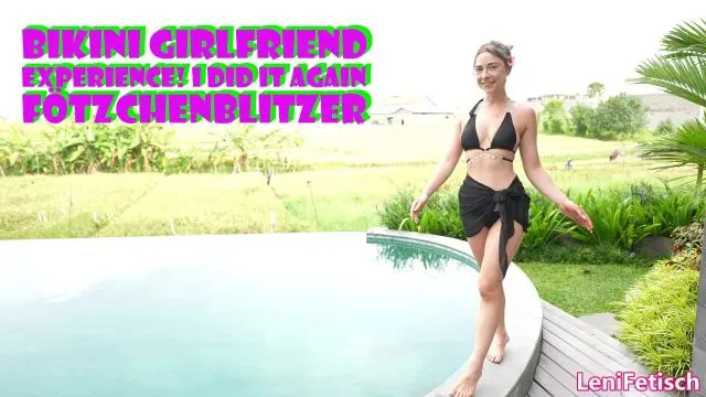 BIKINI GIRLFRIEND EXPERIENCE! I DID IT AGAIN FÖTZCHENBLITZER
