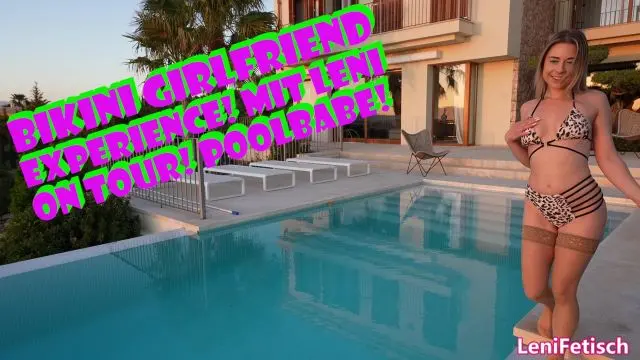 BIKINI GIRLFRIEND EXPERIENCE! MIT LENI ON TOUR! POOLBABE!