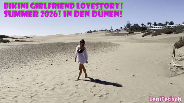 BIKINI GIRLFRIEND LOVESTORY! SUMMER 2026! IN DEN DÜNEN!