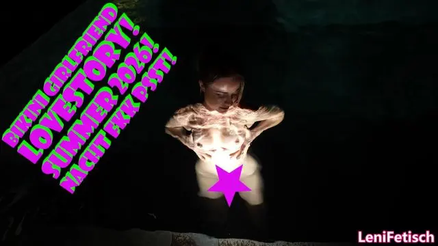 BIKINI GIRLFRIEND LOVESTORY! SUMMER 2026! NACHT FKK PSST!