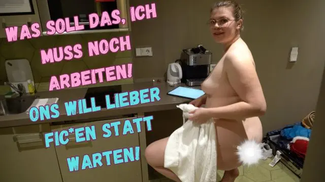 Was soll das, ich muss noch arbeiten! ONS will lieber ficken