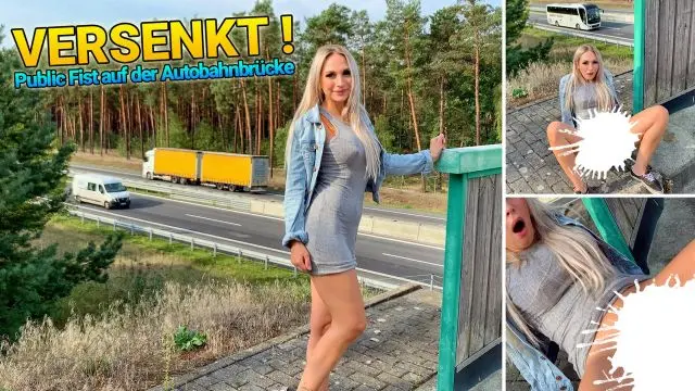 VERSENKT - Public Fist auf der Autobahnbrücke !