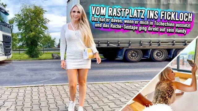 Vom Rastplatz ins Fickloch - Das hat er davon, wenn er mich