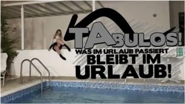 TABULOS! WAS IM URLAUB PASSIERT, BLEIBT IM URLAUB!!