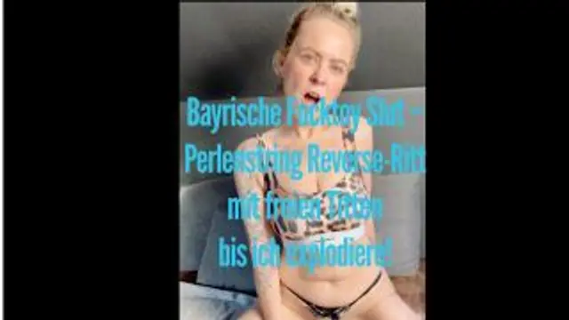 Bayrische Fucktoy Slut – Reverse-Ritt mit freie Titten🔥