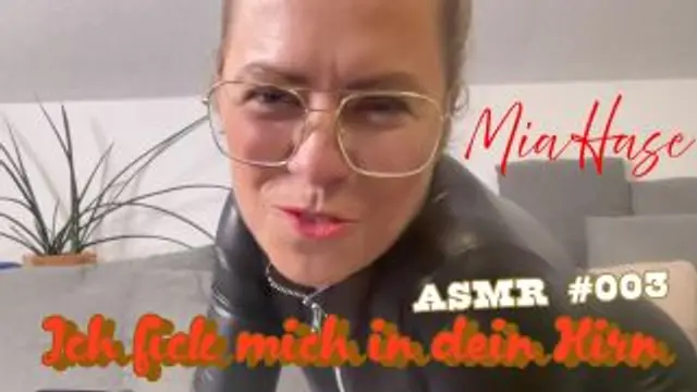 Ich fick mich in dein Hirn ASMR #003 MiaHase-STYLE ❤️‍🔥🥵😇