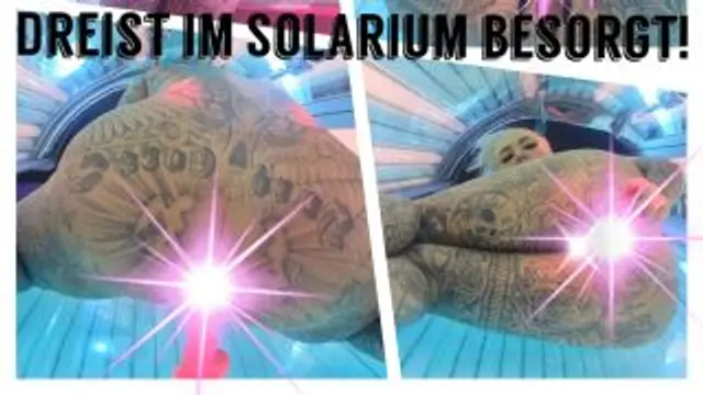 Ich besorgs mir dreist im Solarium!