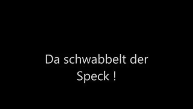 Da schwabbelt der Speck !