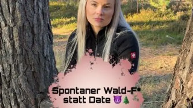 Spontaner Wald-F* statt Date 😈🌲