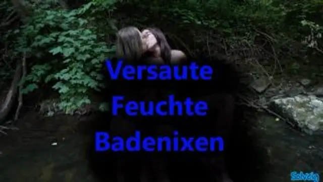Versaute Feuchte Badenixen