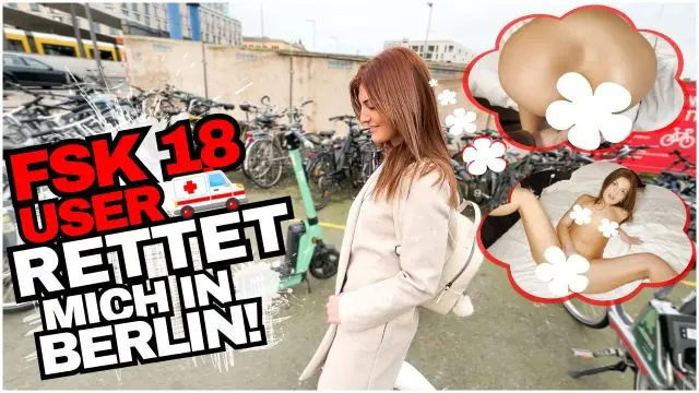 FSK18 USER RETTET MICH IN BERLIN!!