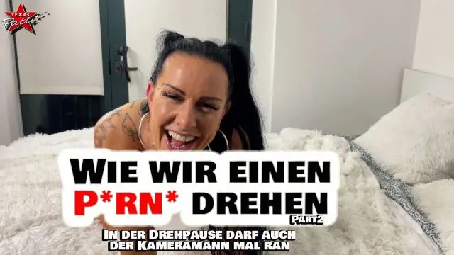 Wie wir einen Porno drehen. Part2. In der Drehpause darf auc