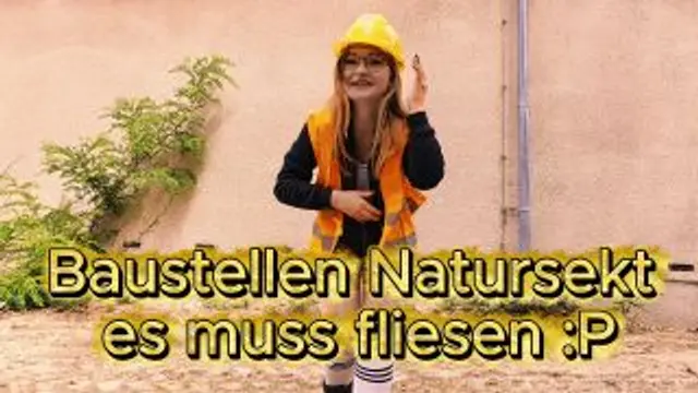 Baustellen-Natursekt – es muss fließen!